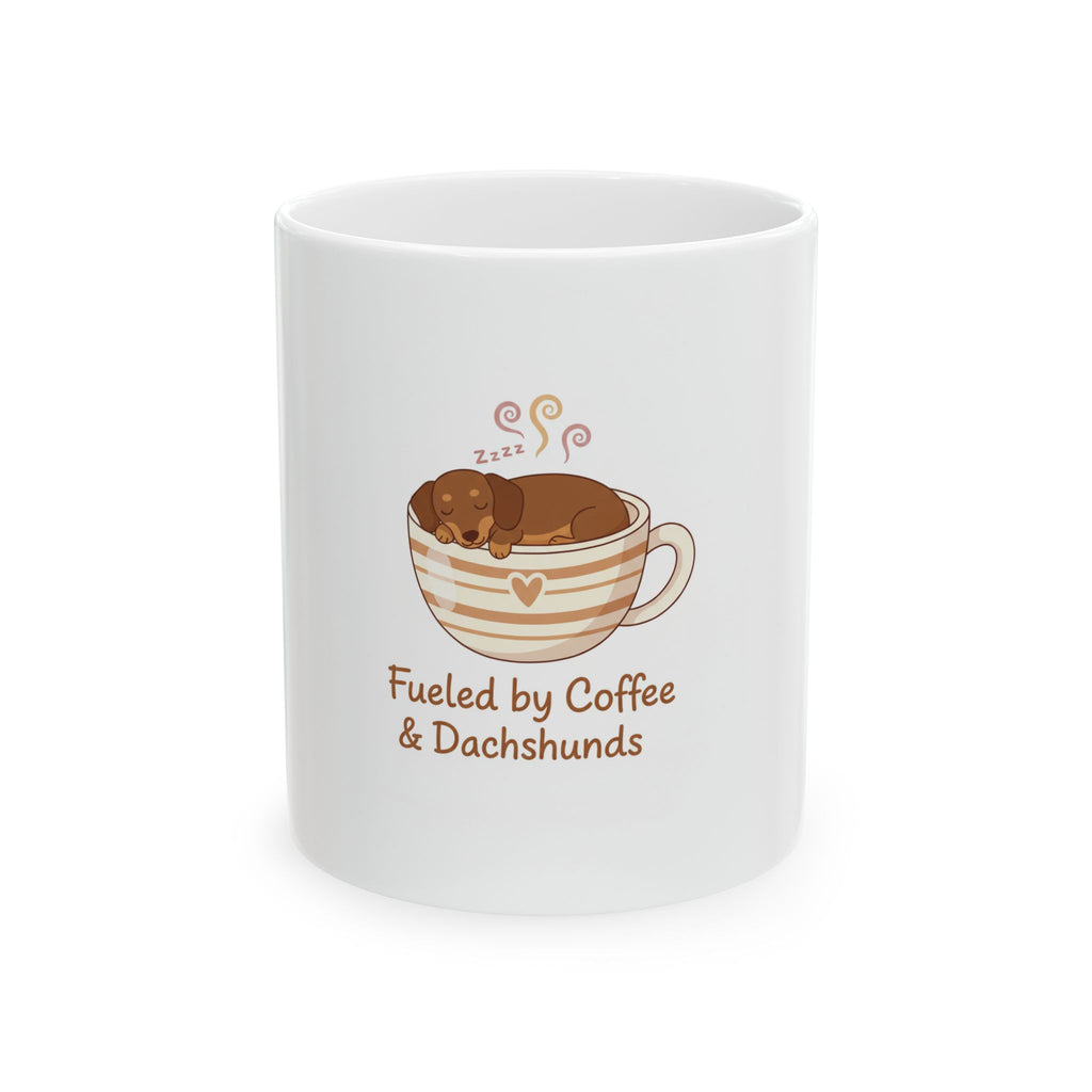 Fueled by Coffee & Dachshunds Mug — Cute Dachshund Coffee Cup (11oz/15oz)