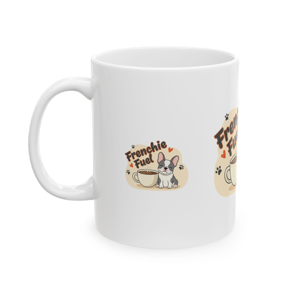 Frenchie Fuel Ceramic Mug – Cute French Bulldog Coffee Cup (11oz, 15oz)