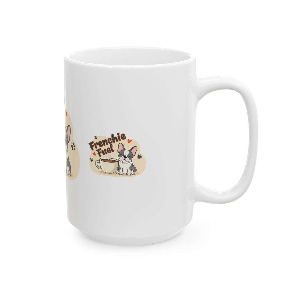 Frenchie Fuel Ceramic Mug – Cute French Bulldog Coffee Cup (11oz, 15oz)